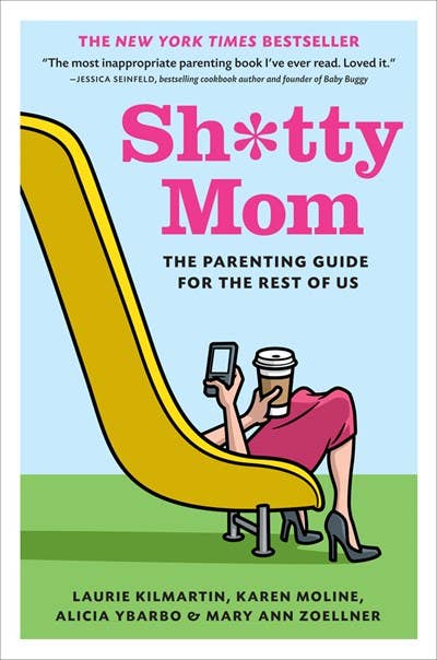 Sh*tty Mom : le guide parental pour le reste d'entre nous